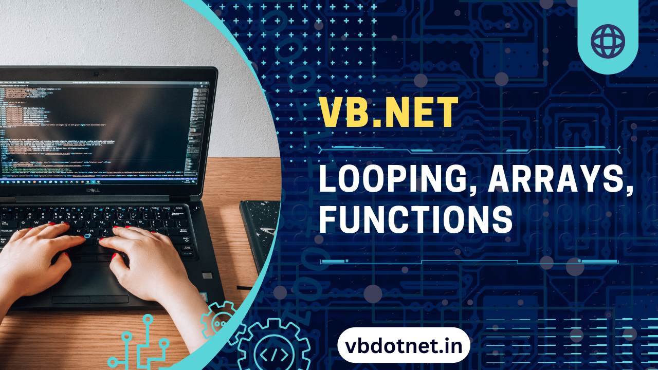 Visual Basic.NET Control Structures, Arrays, Functions